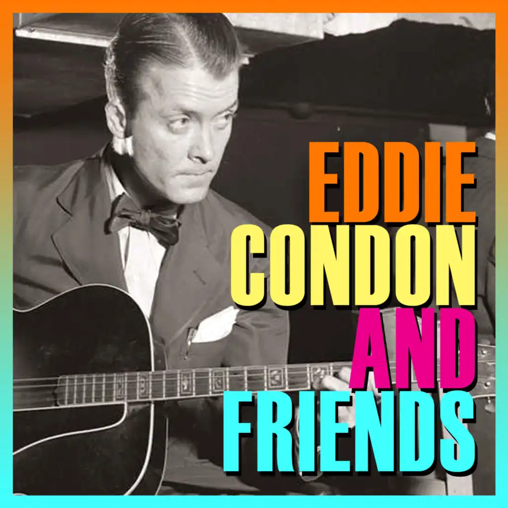 Eddie Condon And Friends