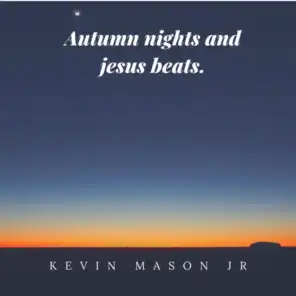 Autumn Nights and Jesus Beats