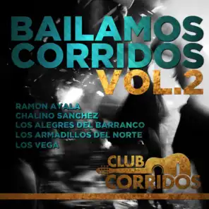 Bailamos Corridos Vol. 2: Chalino Sanchez, Los Alegres del Barranco, Alfredito Olivas, Larry Hernandez y Mas . . . Presentado por Club Corridos
