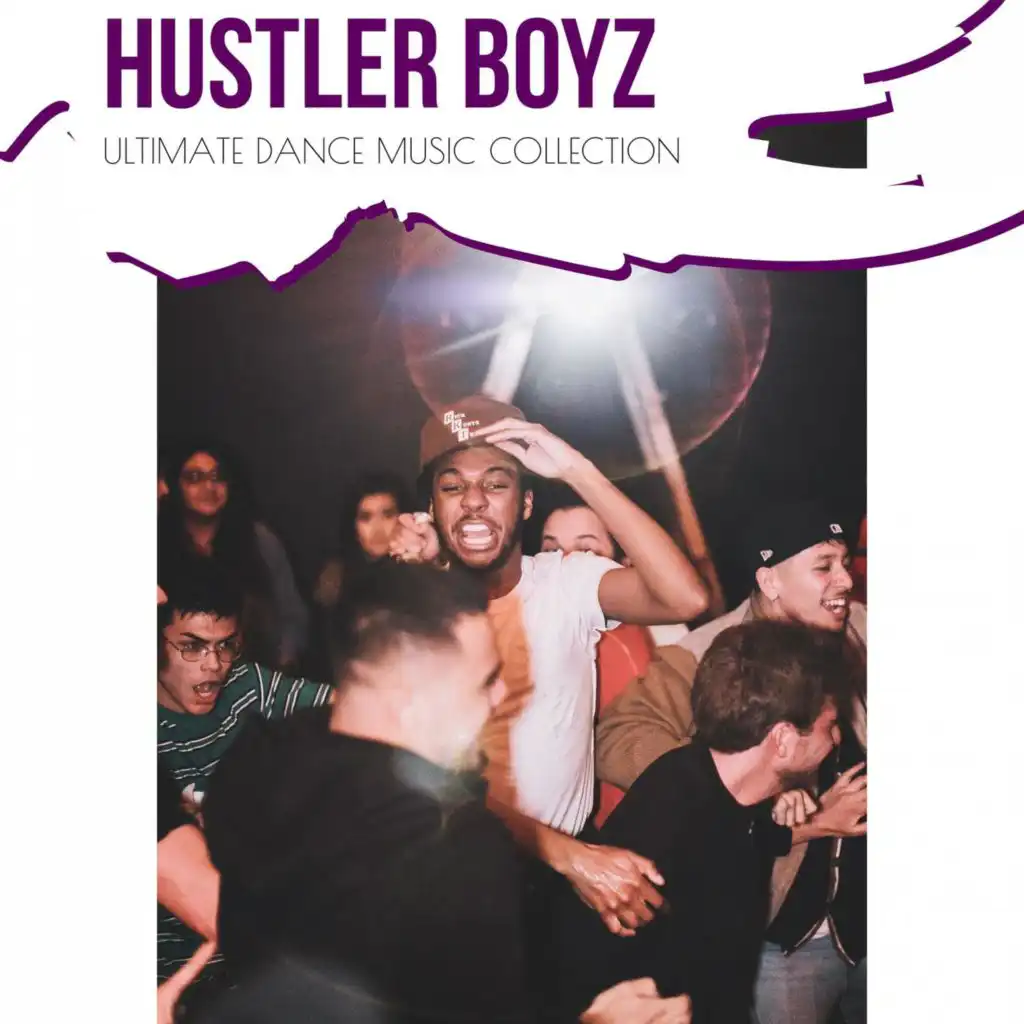 Hustler Boyz - Ultimate Dance Music Collection