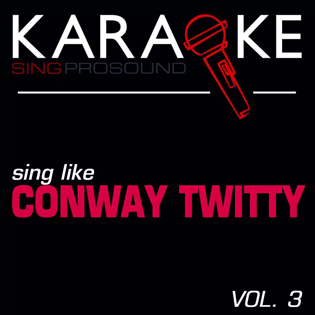 Karaoke in the Style of Conway Twitty, Vol. 3