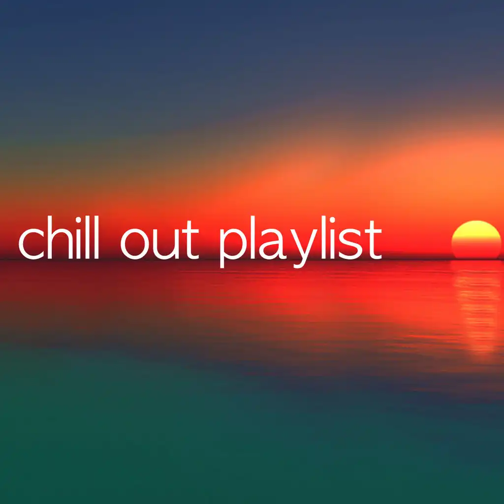 Chill Out Playlist
