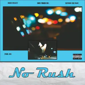 No Rush (feat. Buben McNasty & Matthew the Pilot)