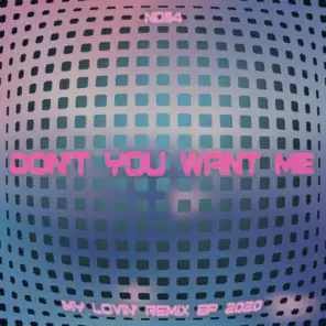 Don't You Want Me (My Lovin' Remix EP 2020)