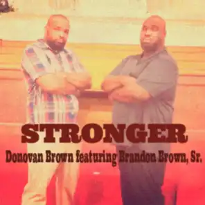 Stronger (feat. Brandon Brown, Sr.)