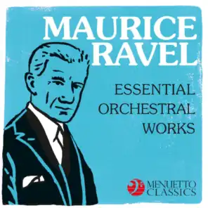 Maurice Ravel - Essential Orchestral Works