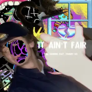 It Ain't Fair (feat. Tommy Ice)