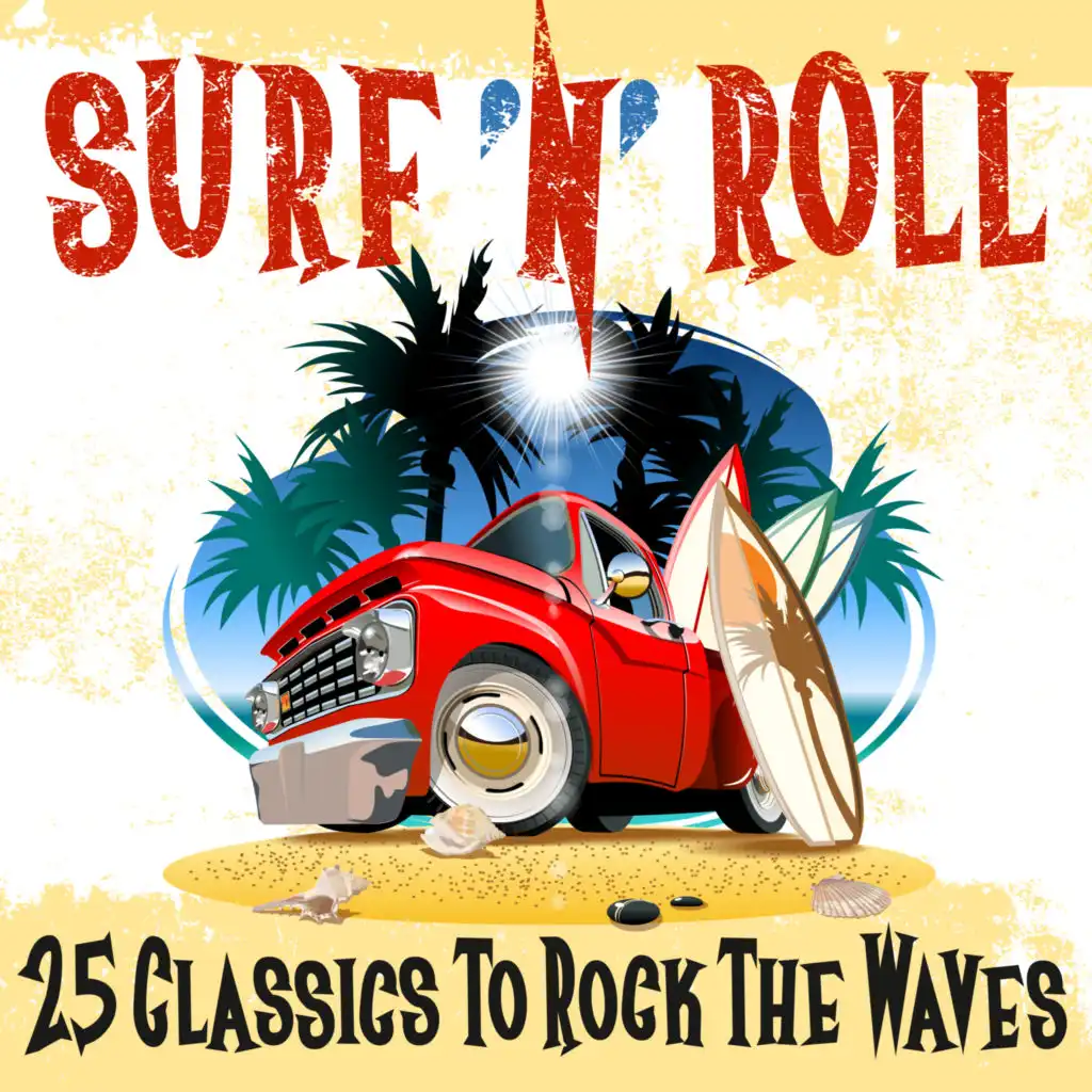 Surf 'n' Roll: 25 Classics to Rock the Waves