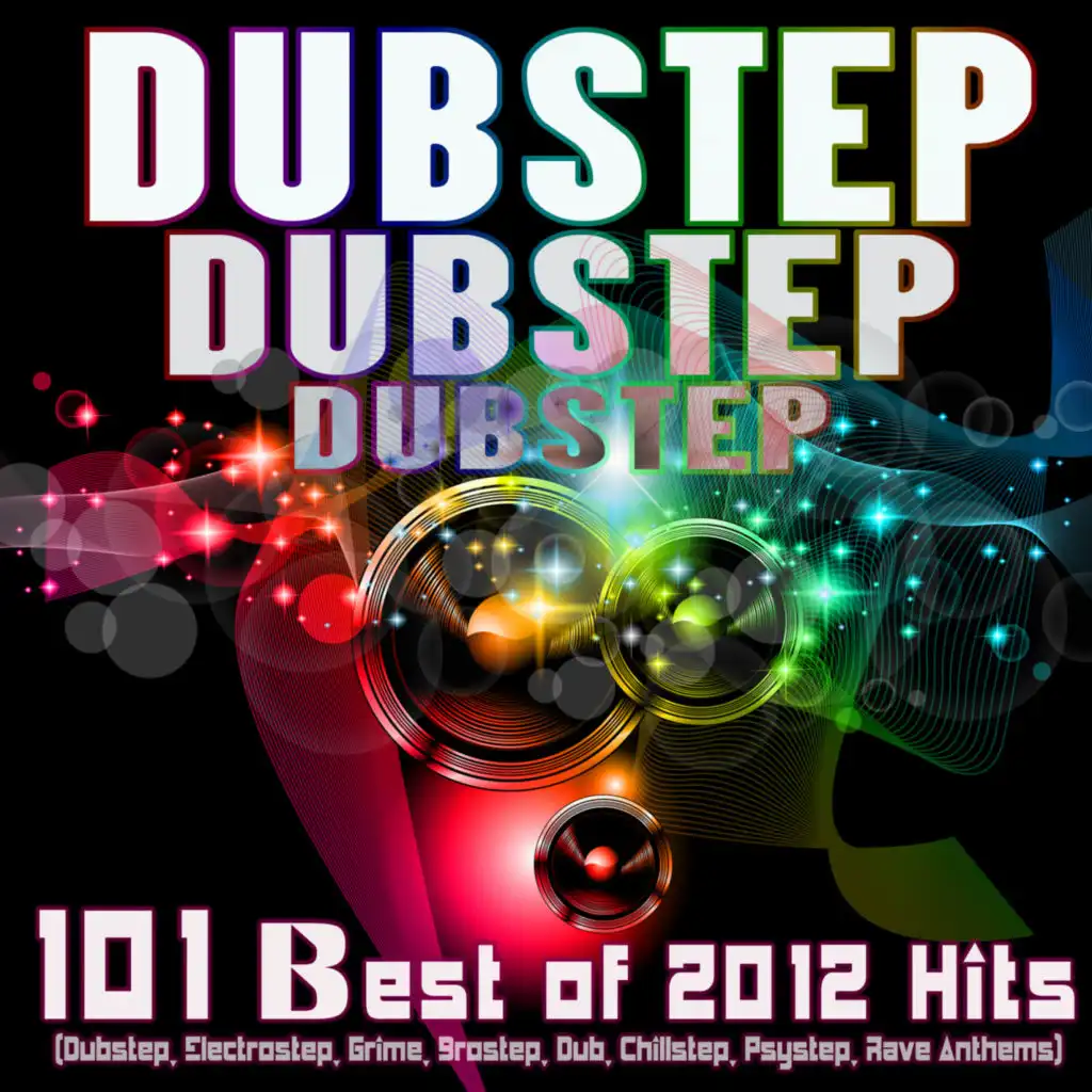 Dubstep Dubstep Dubstep: 101 Best of 2012 Hits (1hr Dubstep, Electrostep, Grime, Brostep, Dub, Chillstep, Psystep, Rave Anthems DJ Mix)