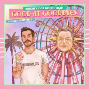 Good at Goodbyes (Pool Side Disco Version) [feat. Andy Bell]
