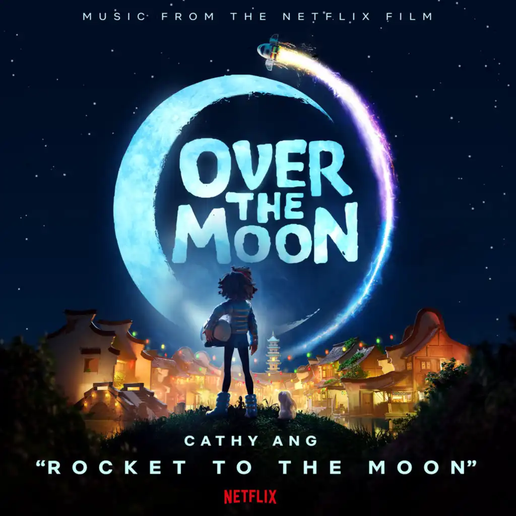 Rocket to the Moon (From the Netflix Film "Over the Moon")