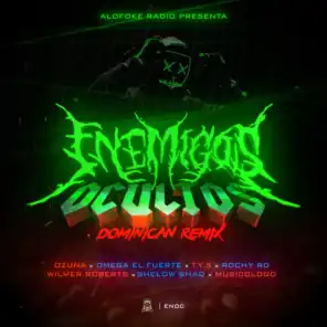Enemigos Ocultos (Dominican Remix) [feat. Wilmer Roberts, Shelow Shaq, Rochy RD, Musicólogo, Light GM & T.Y.S]
