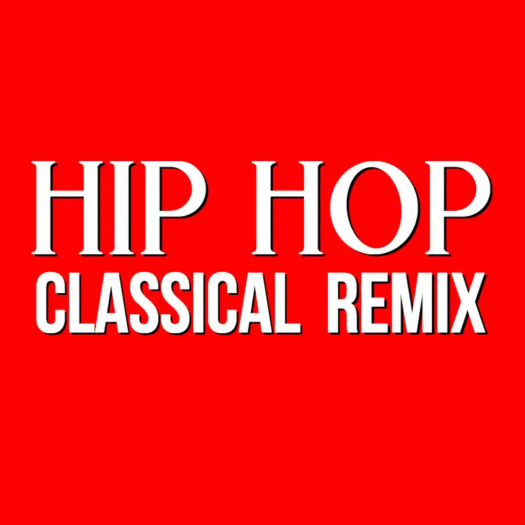 Hip Hop Classical Remix