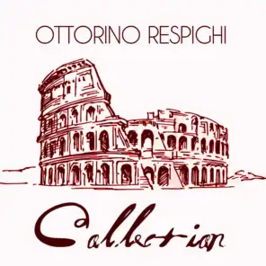 Ottorino Respighi Collection