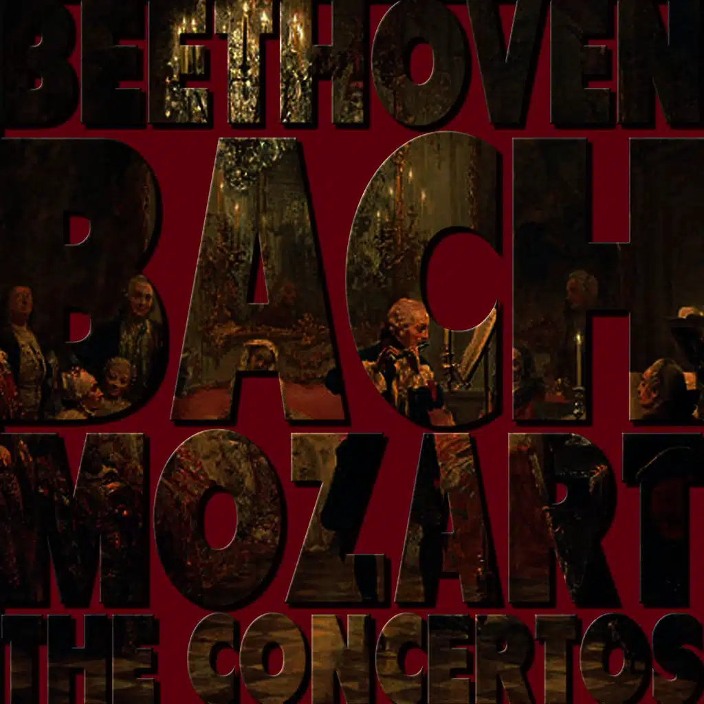 Beethoven, Bach, Mozart: The Concertos