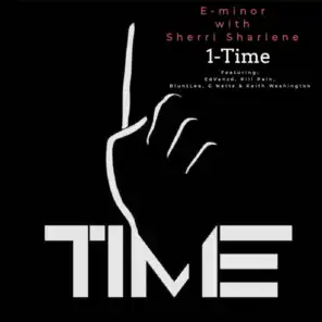 1 Time (feat. EdVanzd, Kill Pain, G Netts, BluntLee & Keith Washington)