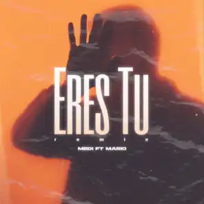 Eres Tú (Remix) [feat. Mario]