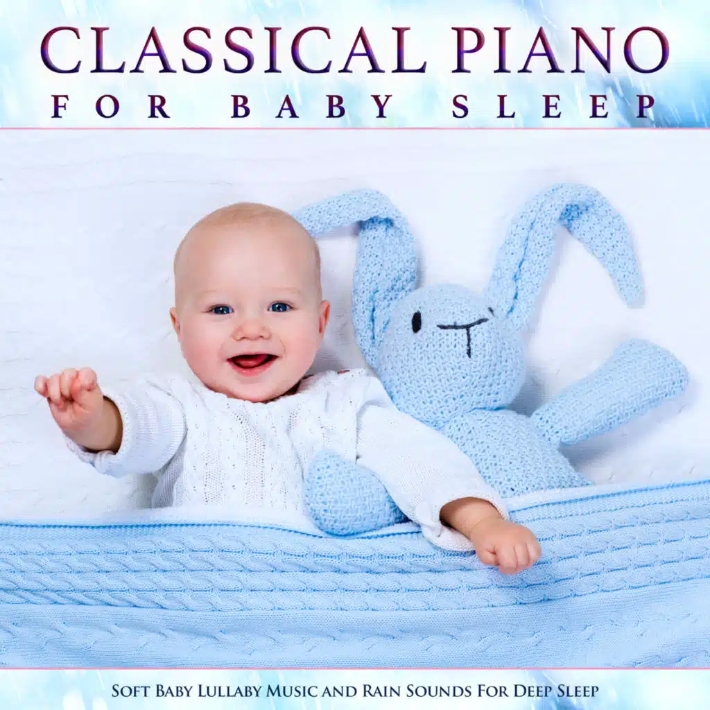 Berceuse - Chopin - Soft Baby Lullaby Music - Rain Sounds For Sleep - Classical Piano For Baby Sleep