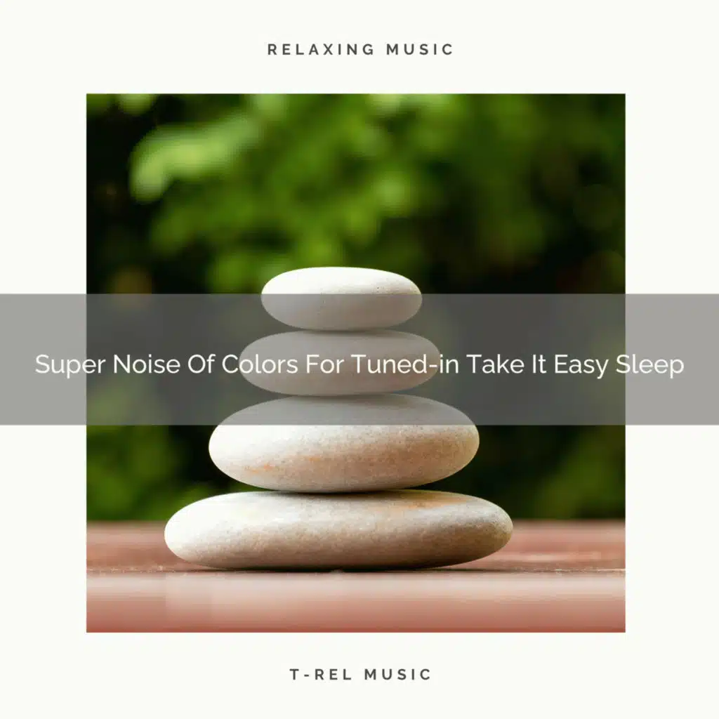 Powerful All Noises For Tuned-in Relax Evenings