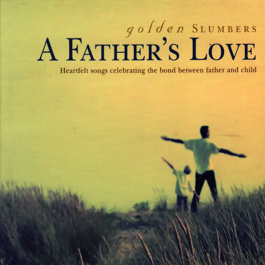 Golden Slumbers: A Father's Love