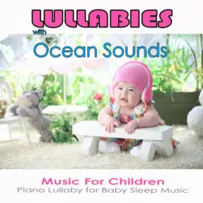 Lullabies with Ocean Sounds: Music For Children, Piano Lullaby for Baby Sleep Music