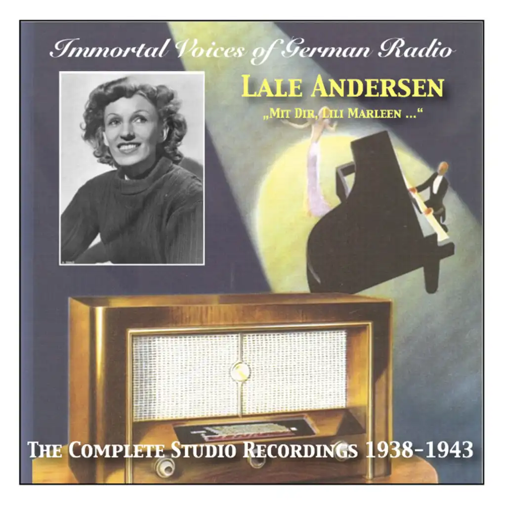 Immortal Voices of German Radio: Lale Andersen – Mit dir, Lili Marleen… - The Complete Studio Recordings (1938-1943)