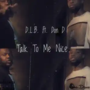 Talk to Me Nice (feat. Don D)