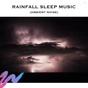 Rainfall Sleep Music (Ambient Noise)