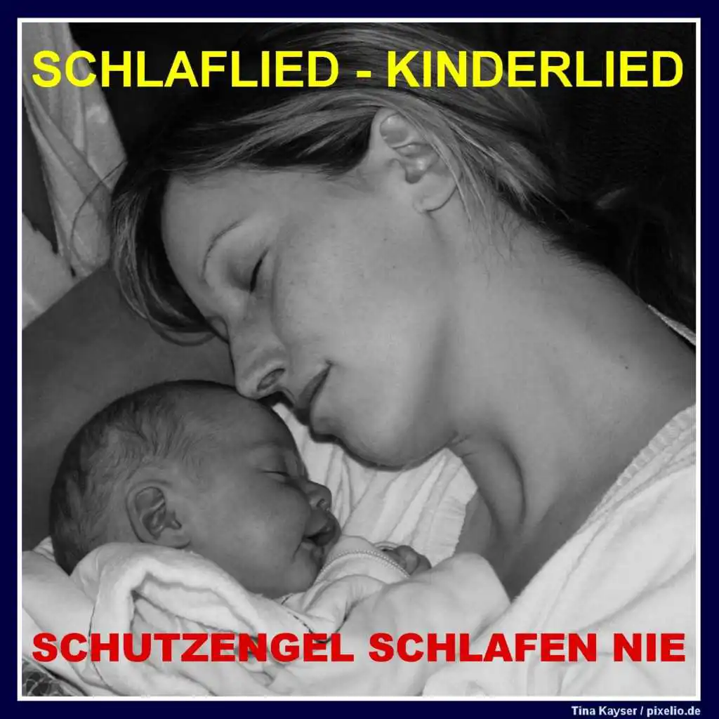 Schlaflied Kinderlied Schutzengel schlafen nie