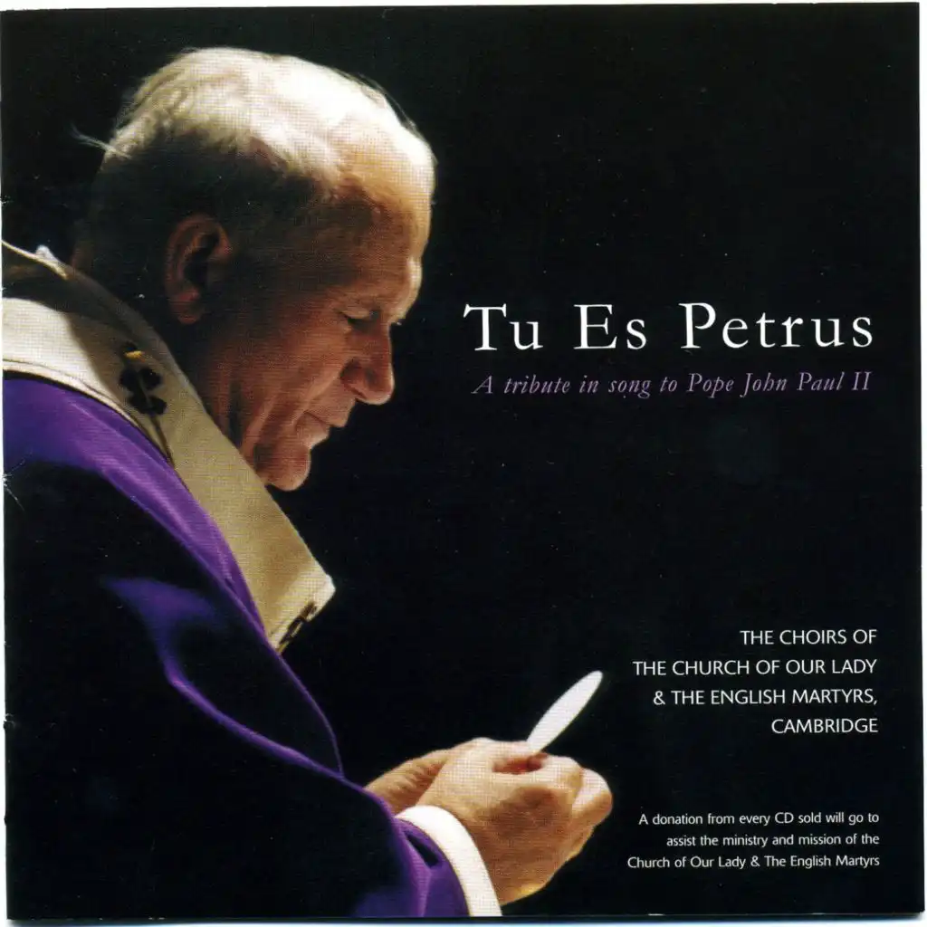 Tu Es Petrus (A Tribute in Song to Pope John Paul II)