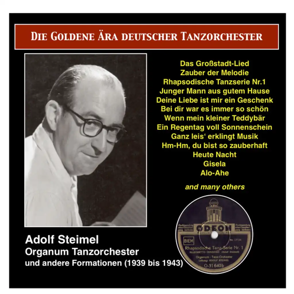 The Golden Era of the German Dance Orchestra:  Adolf Steimel, Organum Tanzorchester und andere Formationen (1939-1943)