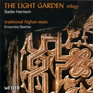 The Light Garden Trilogy with Traditional Afghan Music