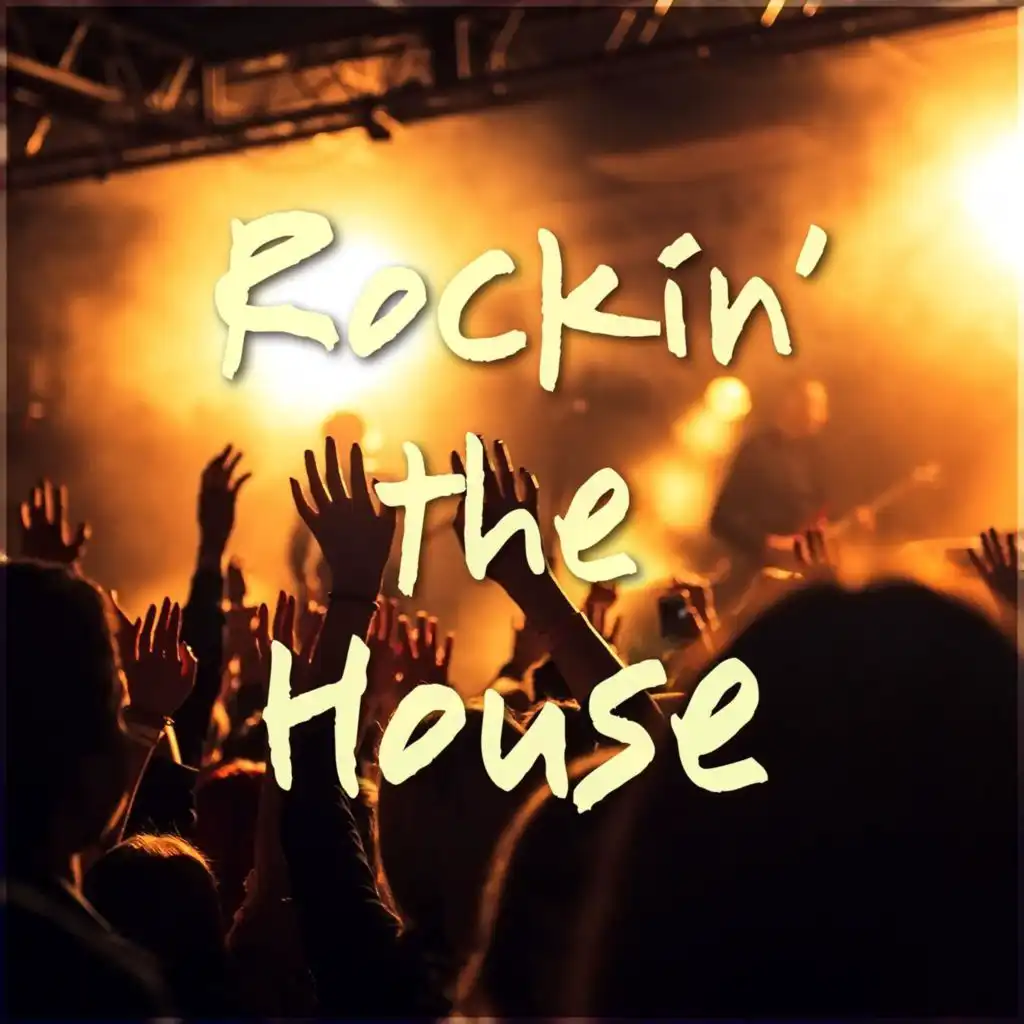 Rockin’ the House