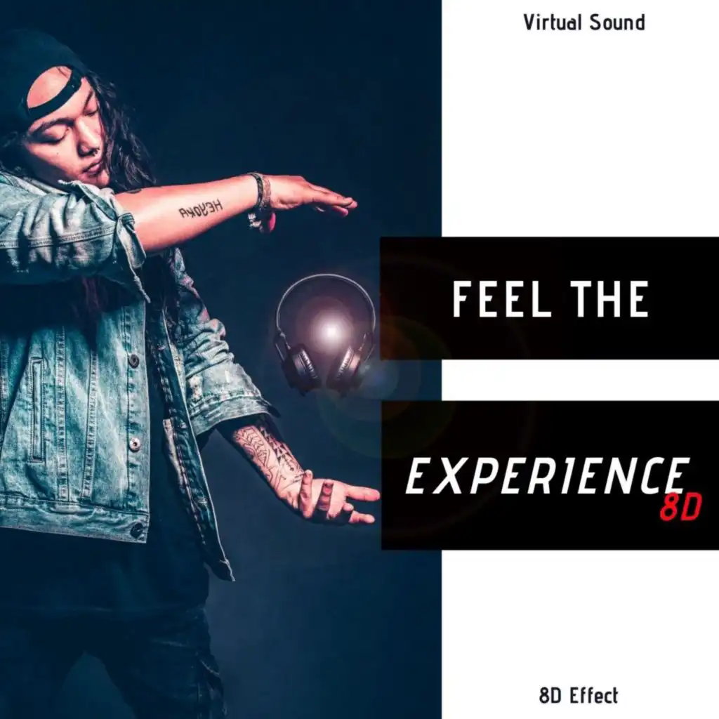 Feel the Experience 8D (Virtual Sound)