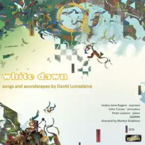 White Dawn: Songs and Soundscapes by David Lumsdaine