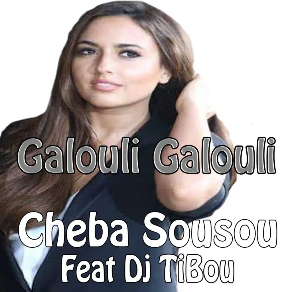 Galouli Galouli (feat. Dj tibou)