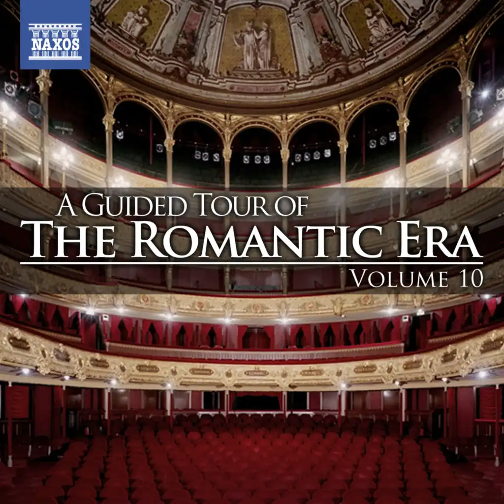 A Guided Tour of the Romantic Era, Vol. 10