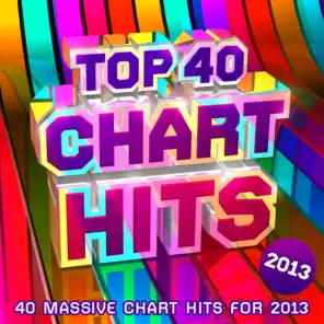 Top 40 Chart Hits 2013 - 40 Massive Chart Hits For 2013 !