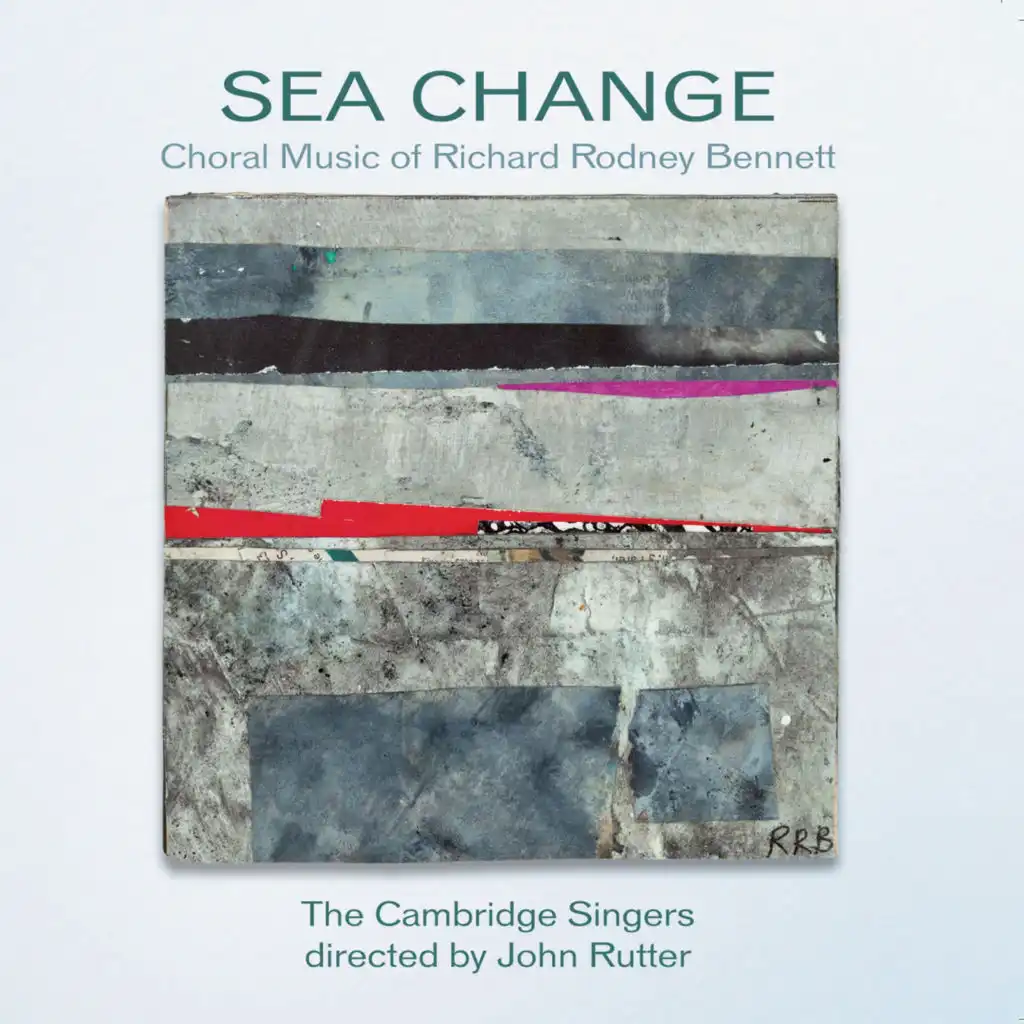 Sea Change: The Choral Music of Richard Rodney Bennett