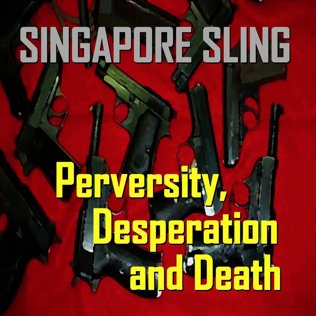 Perversity, Desperation & Death