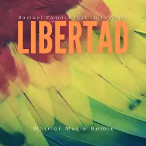 Libertad (feat. Julia Argot) [Warrior Musik Remix] (Warrior Musik Remix)