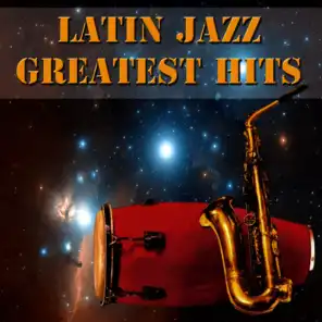 Latin Jazz Greatest Hits