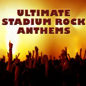Ultimate Stadium Rock Anthems