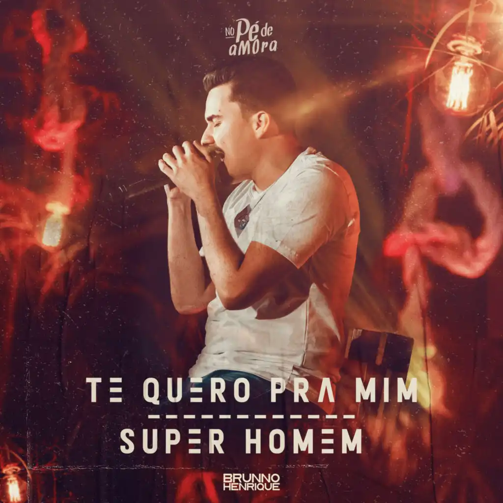 Te Quero pra Mim / Super Homem (Ao Vivo) [feat. Marcos Aparecido Pinto, Huelinton Cadorini Silva & Raul Gil Junior]