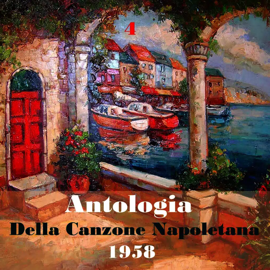 Antologia Della Canzone Napoletana, Volume 4 [1958]