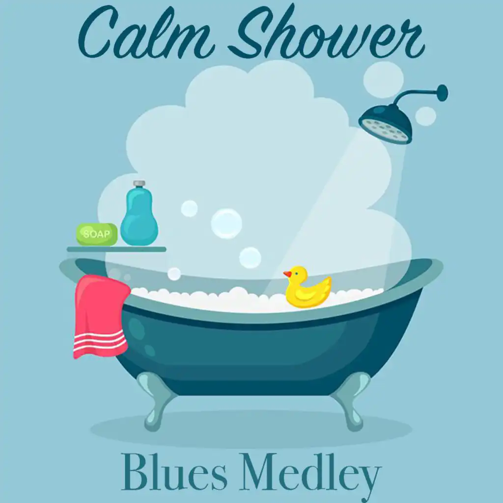 Calm Shower Blues Medley