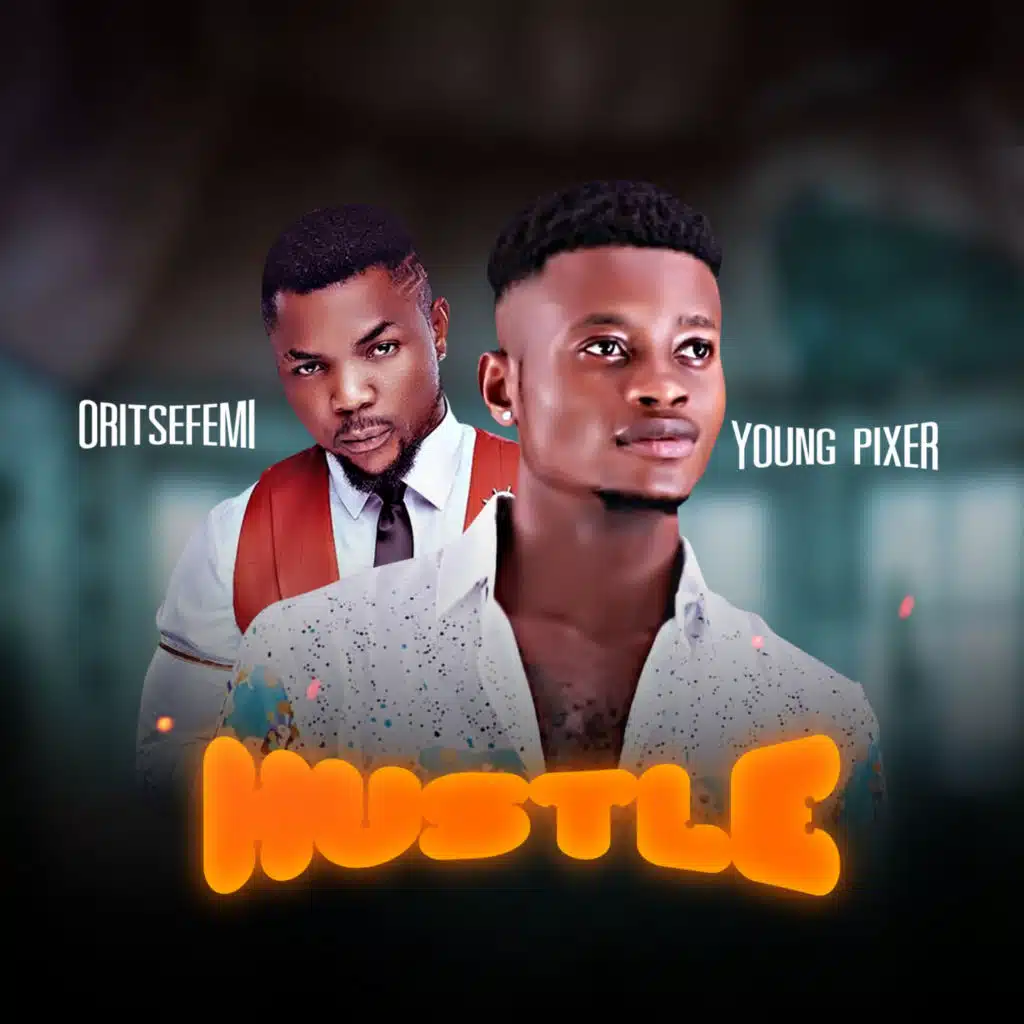 Hustle (feat. ORITSE FEMI)