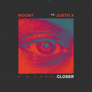 Closer (feat. JUSTN X)