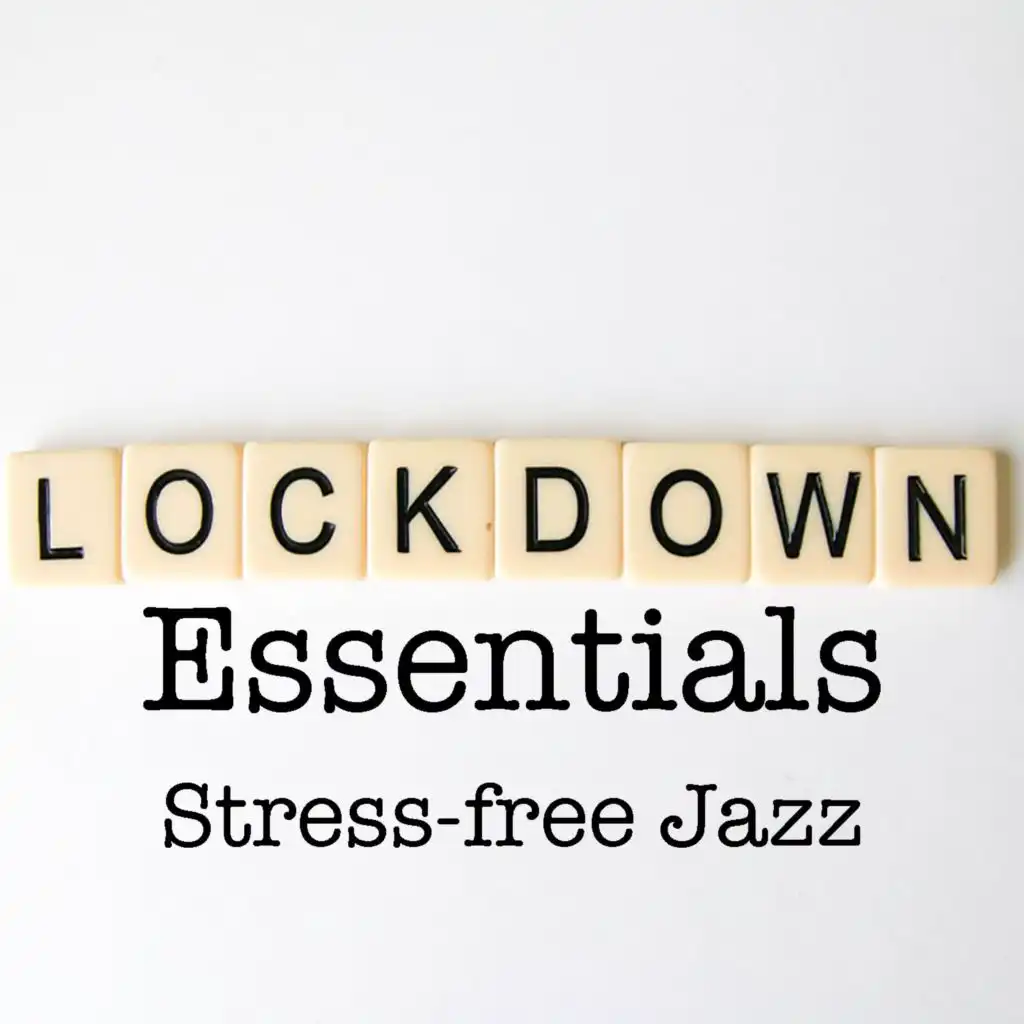 Lockdown Essentials Stress-Free Jazz