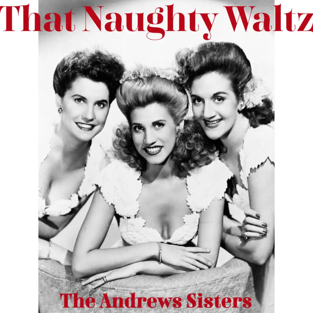 That Naughty Waltz with The Andrews Sisters